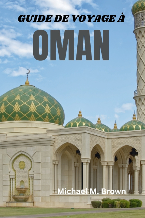 Könyv GUIDE DE VOYAGE À OMAN Michael M. Brown