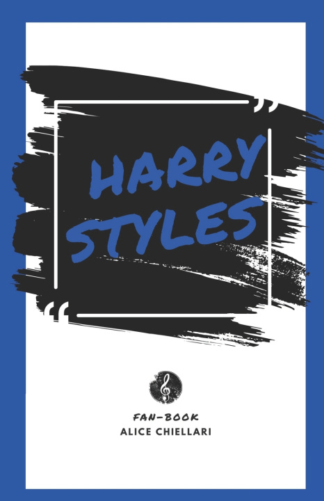Knjiga Harry Styles Fan-Book Alice Chiellari