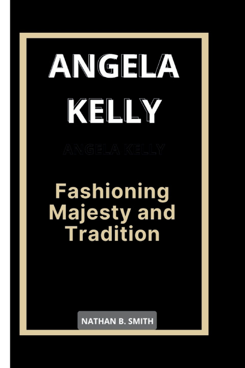 Könyv ANGELA KELLY Nathan B. Smith