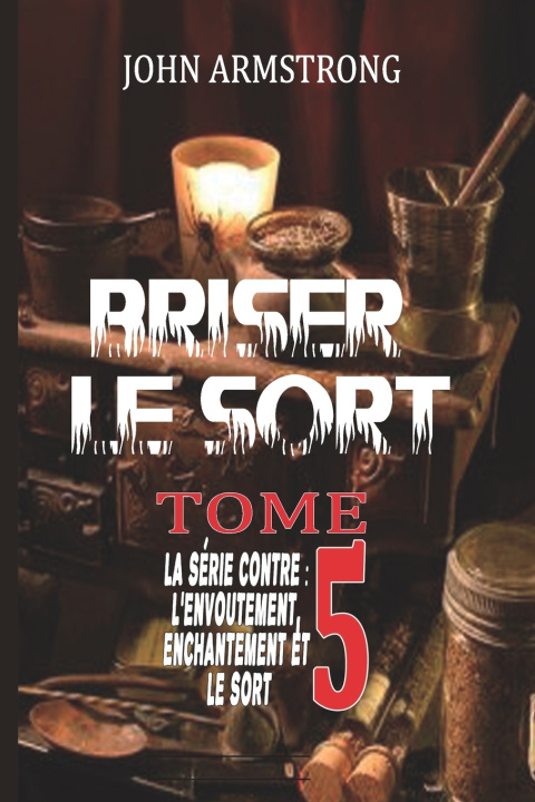 Kniha BRISER LE SORT JOHN ARMSTRONG