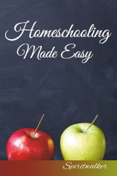 Buch Homeschooling Made Easy Spiritwalker Shikata
