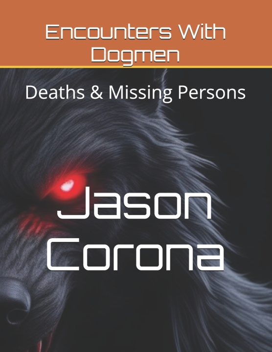 Libro Encounters With Dogmen Jason L Corona