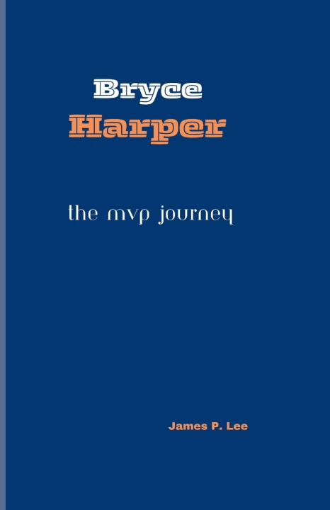 Knjiga BRYCE HARPER James P. Lee