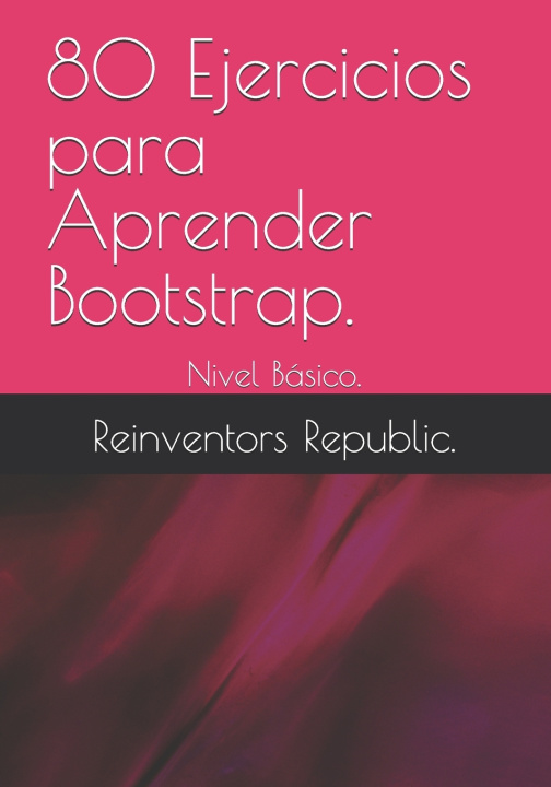 Kniha 80 Ejercicios para Aprender Bootstrap. Reinventors Republic.