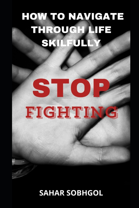 Kniha Stop Fighting Sahar Sobhgol