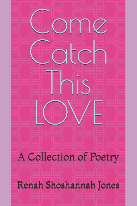 Kniha Come Catch This LOVE Renah Shoshannah Jones