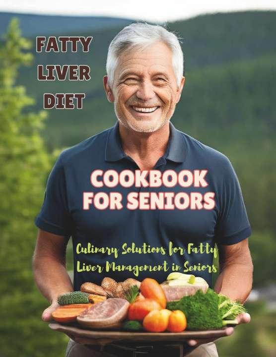 Knjiga Fatty Liver Diet Cookbook For Seniors Great Britain
