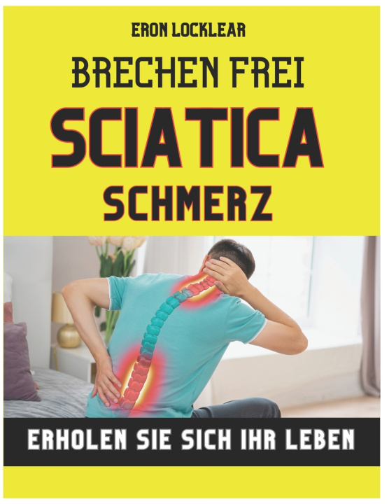 Kniha Brechen frei von Sciatica Schmerz Eron Locklear