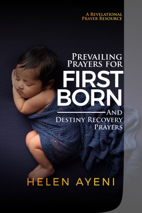 Knjiga Prevailing Prayers for First Born And Destiny Recovery Prayers Helen Ayeni