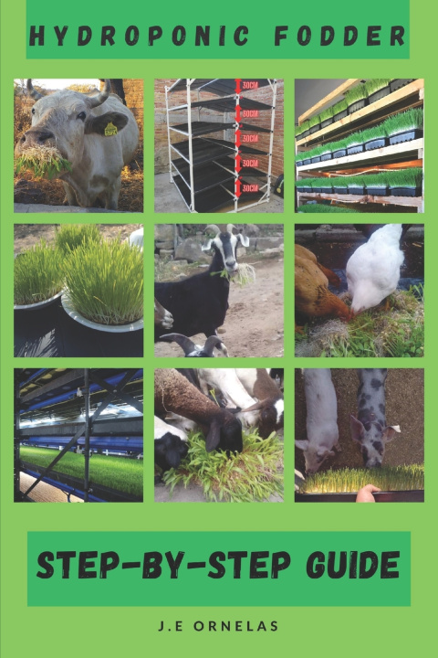 Kniha Hydroponic Fodder Step-By-Step Guide J.E Ornelas