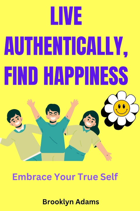 Kniha LIVE AUTHENTICALLY, FIND HAPPINESS Brooklyn Adams