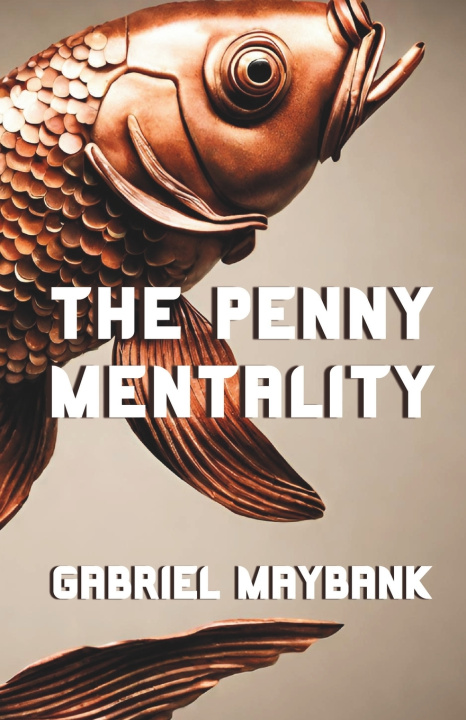 Kniha The Penny Mentality Gabriel A Maybank