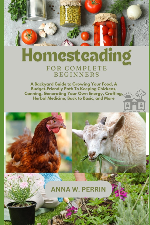 Knjiga Homesteading For Complete Beginners ANNA W. PERRIN