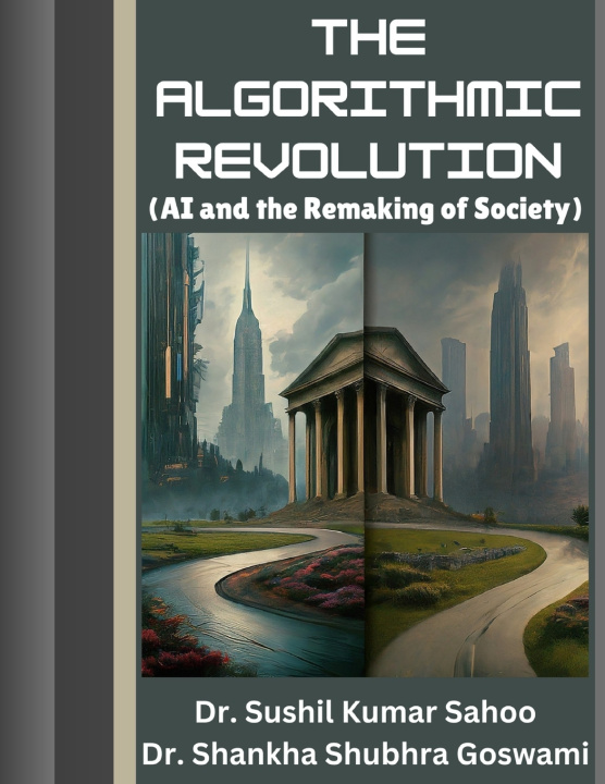 Kniha The Algorithmic Revolution Shankha Shubhra Goswami
