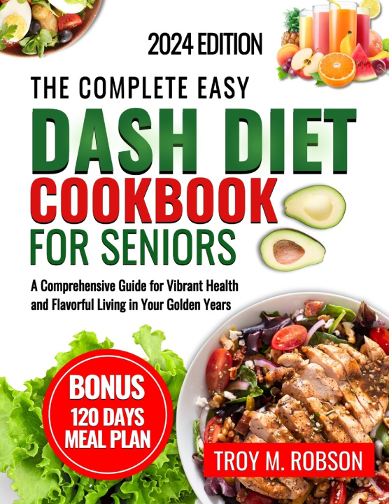Kniha The Complete Easy Dash diet cookbook for seniors Troy M. Robson