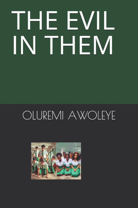 Kniha THE EVIL IN THEM OLUREMI AANUOLUWA AWOLEYE