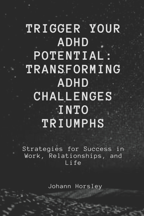 Kniha Trigger Your ADHD Potential Johann Horsley