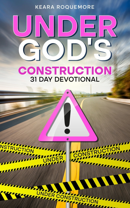 Kniha Under God's Construction KeAra Roquemore