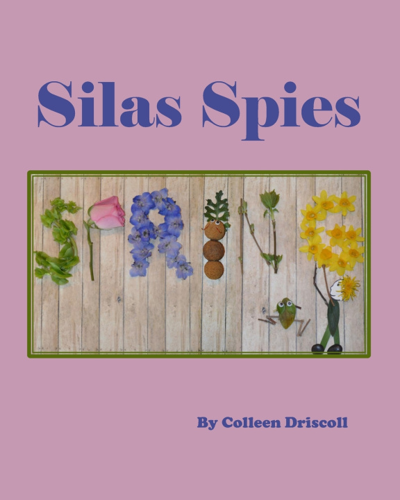 Kniha Silas Spies Spring Colleen Driscoll