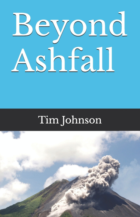 Kniha Beyond Ashfall Tim Johnson