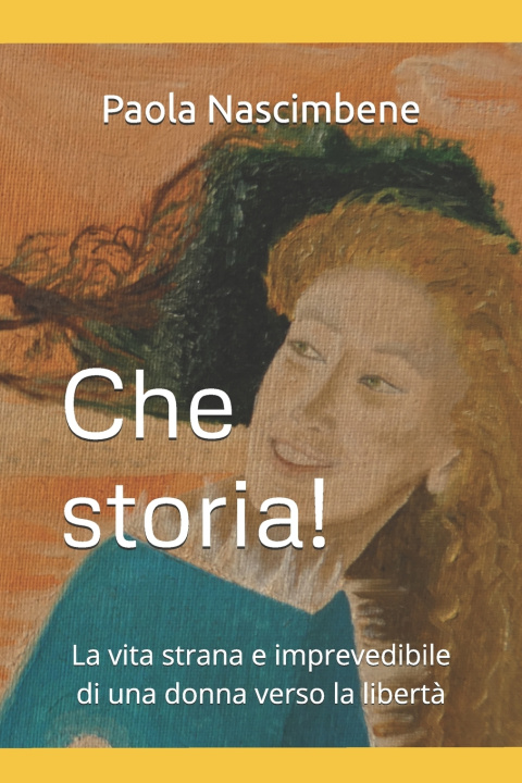 Kniha Che storia! Paola Nascimbene