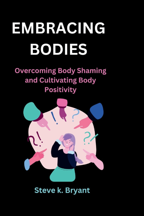 Kniha EMBRACING BODIES Steve k. Bryant
