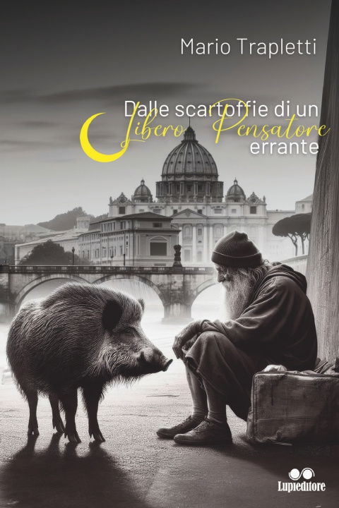 Libro Dalle scartoffie di un Libero Pensatore Errante MARIO TRAPLETTI