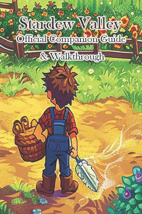 Kniha Stardew Valley Complete Guide & Walkthrough Val
