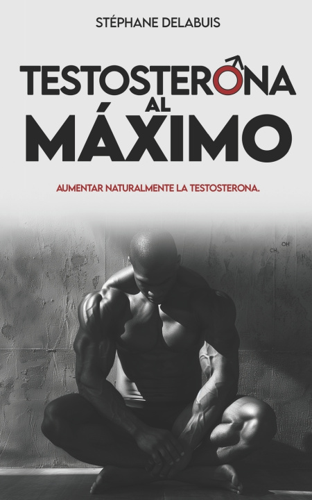 Kniha Testosterona al maximo Stéphane Delabuis
