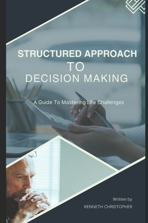 Kniha STRUCTURED APPROACH TO DECISION MAKING KENNETH CHRISTOPHER