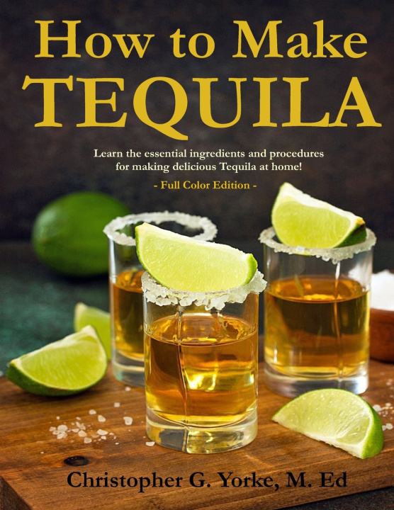 Knjiga How to Make Tequila M. Ed Christopher G. Yorke