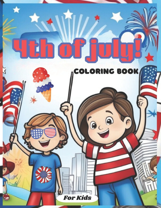 Libro 4th Of July! Coloring Book For Kids camilla jarvis