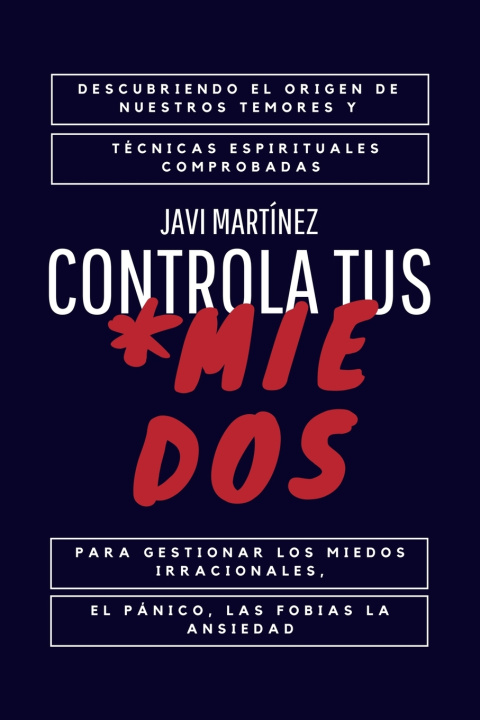 Kniha Controla Tus Miedos Javi Martínez
