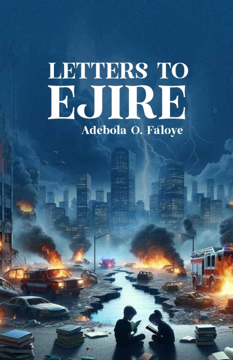 Knjiga Letters To Ejire Adebola O. Faloye