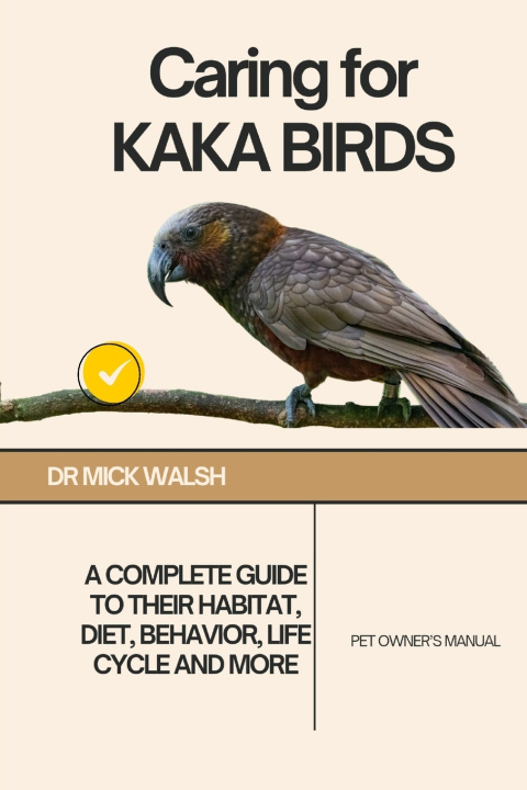 Könyv Caring for KAKA BIRDS Dr Mick Walsh