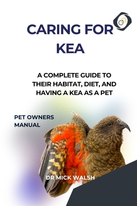 Kniha CARING FOR KEA Dr Mick Walsh