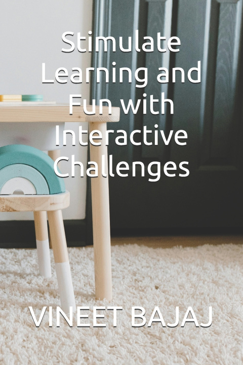 Kniha Stimulate Learning and Fun with Interactive Challenges VINEET BAJAJ