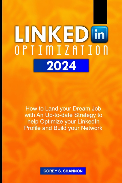 Könyv LINKEDIN OPTIMIZATION 2024 COREY S SHANNON