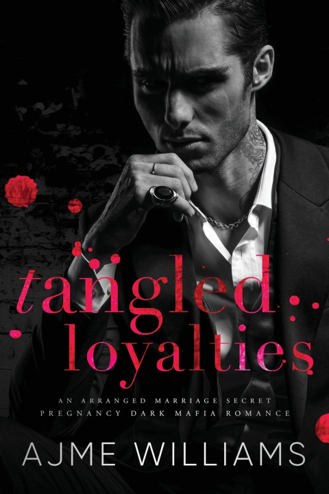 Kniha Tangled Loyalties Ajme Williams