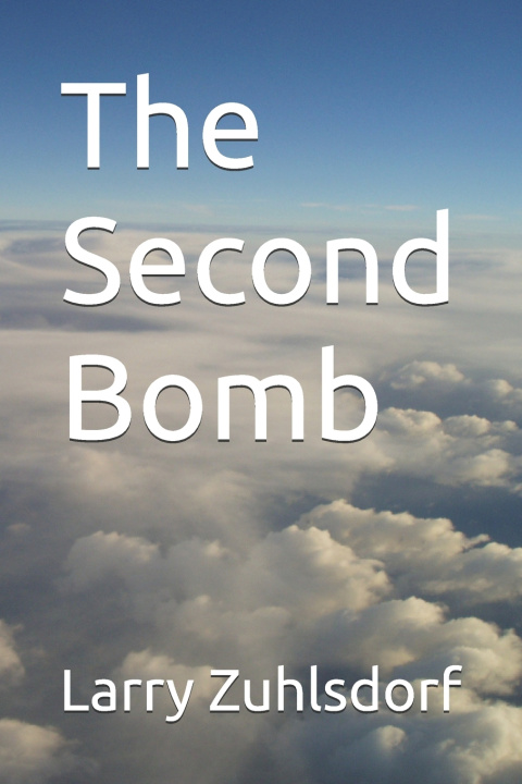 Knjiga The Second Bomb Larry Zuhlsdorf