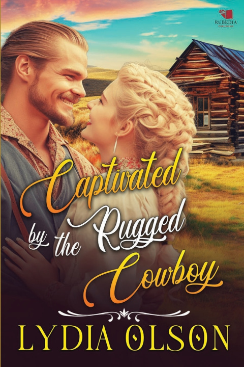 Kniha Captivated by the Rugged Cowboy Lydia Olson