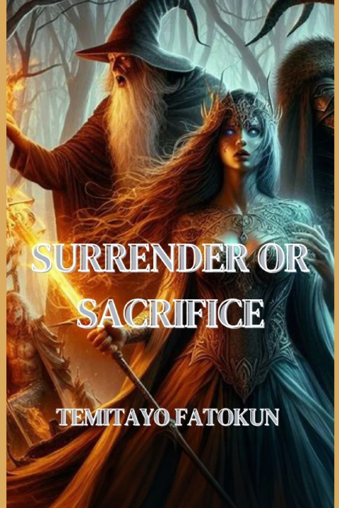 Knjiga SURRENDER OR SACRIFICE TEMITAYO FATOKUN