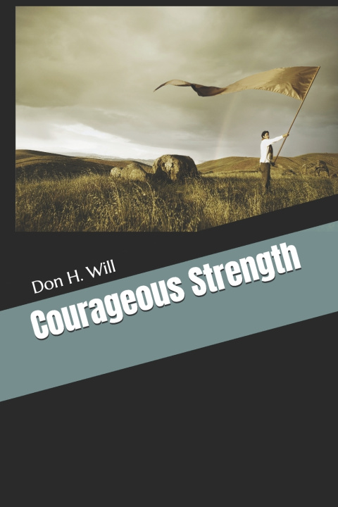 Kniha Courageous Strength Don H. Will