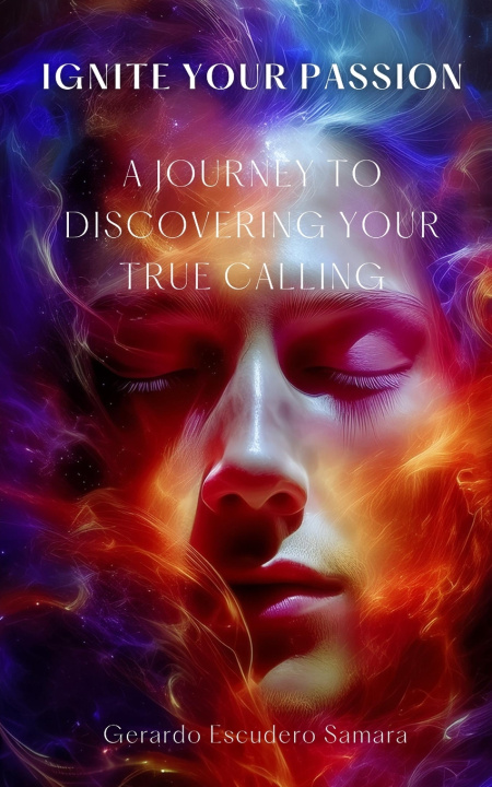 Kniha Ignite Your Passion Gerardo Escudero Samara