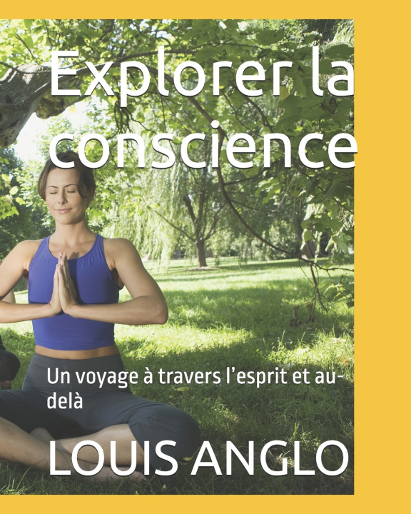 Kniha Explorer la conscience LOUIS ANGLO