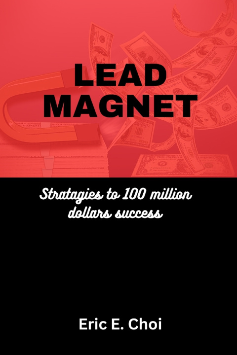 Könyv Lead magnet Eric E. Choi
