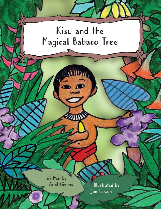Buch Kisu and the Magical Babaco Tree Ariel Givens