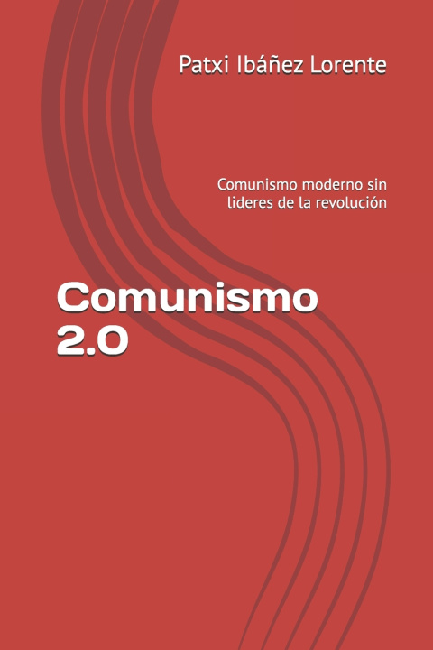Kniha Comunismo 2.0 Patxi Ibáñez Lorente