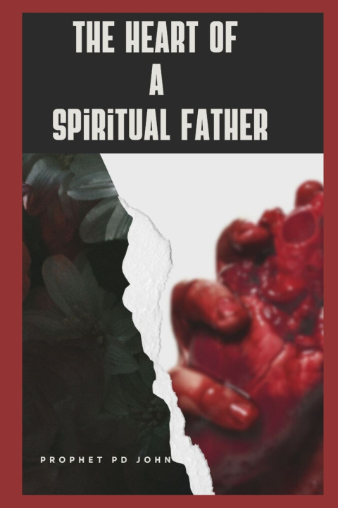 Libro The Heart of a Spiritual Father Prophet Pd John