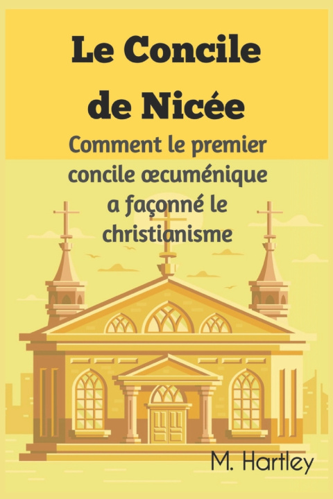 Knjiga Le Concile de Nicée M. Hartley